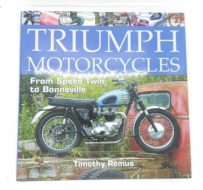 MP16 Triumph Motorcycles From Speed Twin To Bonneville by Timothy Remus
