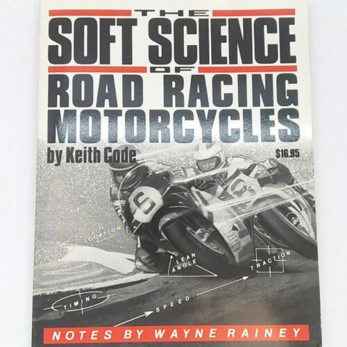 MP16 The Soft Science Of Road Racing Motorcycles by Keith Code - 1986