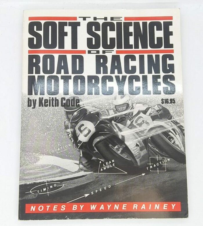 MP16 The Soft Science Of Road Racing Motorcycles by Keith Code - 1986